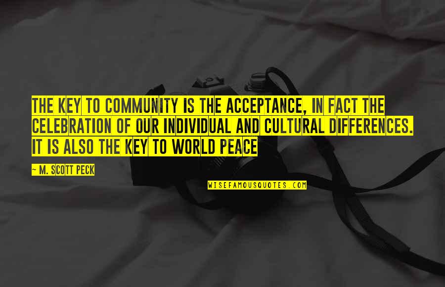 Differences In The World Quotes By M. Scott Peck: The key to community is the acceptance, in Differences In The World Quotes By M. Scott Peck: The key to community is the acceptance, in