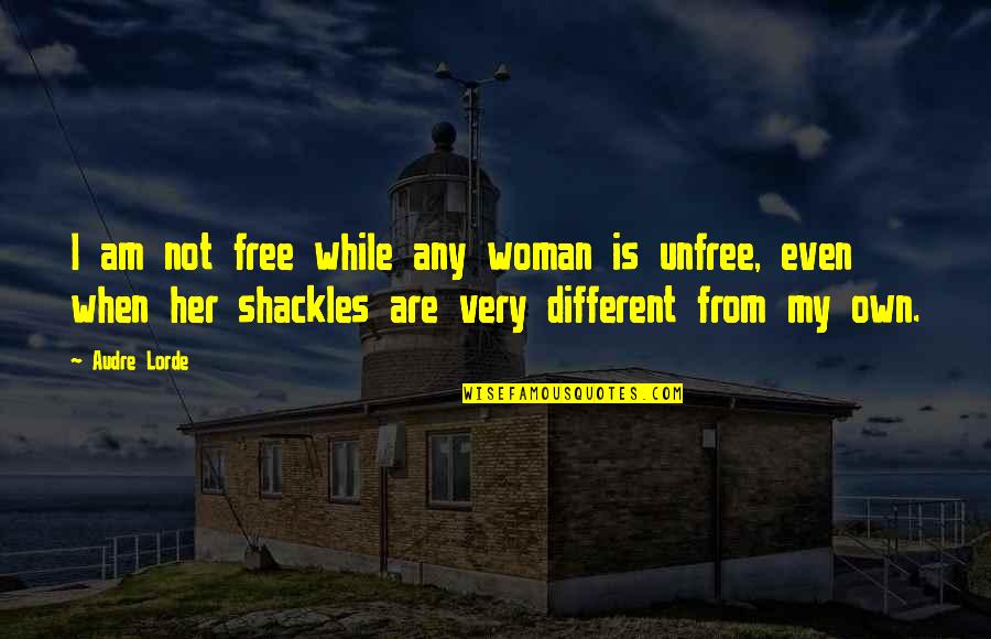 Different But Equal Quotes By Audre Lorde: I am not free while any woman is