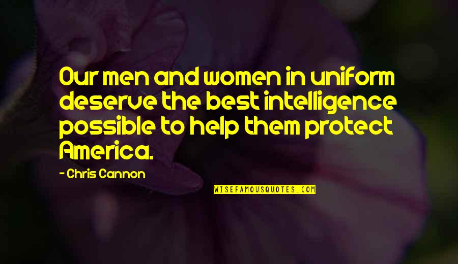 Different Different Methods Quotes By Chris Cannon: Our men and women in uniform deserve the
