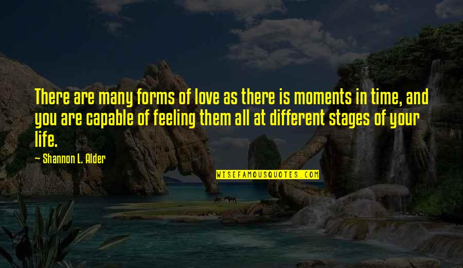 Different Forms Quotes By Shannon L. Alder: There are many forms of love as there