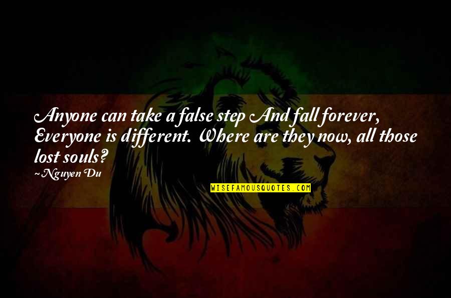 Different From Everyone Quotes By Nguyen Du: Anyone can take a false step And fall