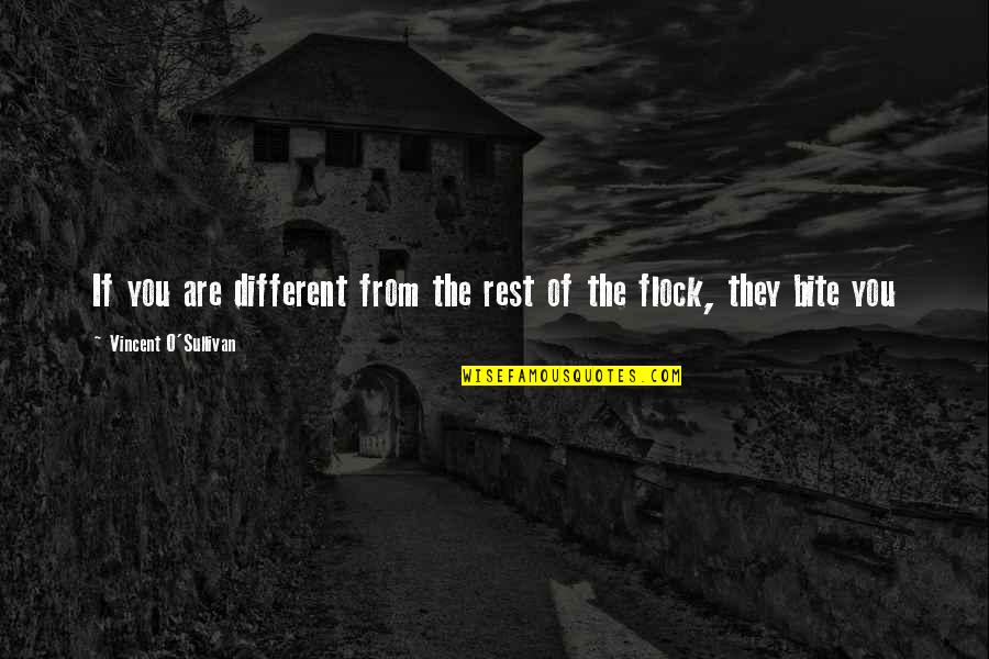 Different From The Rest Quotes By Vincent O'Sullivan: If you are different from the rest of