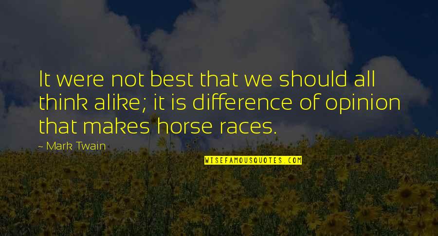 Different Heights Quotes By Mark Twain: It were not best that we should all