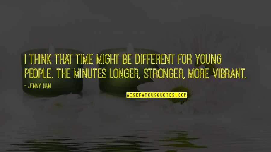 Different I Love You Quotes By Jenny Han: I think that time might be different for