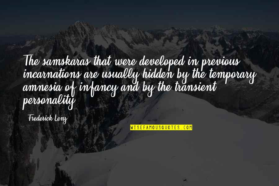 Different Internet Quotes By Frederick Lenz: The samskaras that were developed in previous incarnations