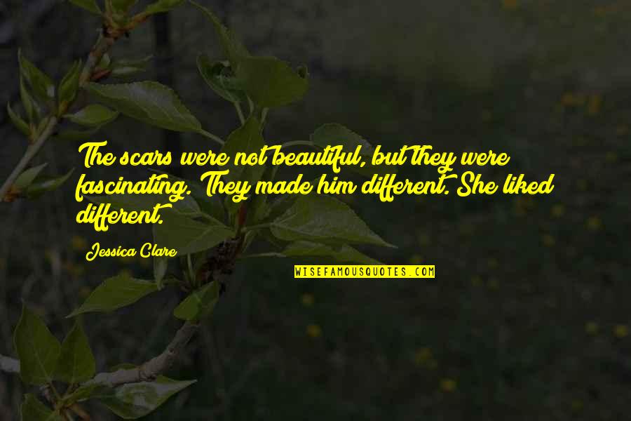 Different Is Beautiful Quotes By Jessica Clare: The scars were not beautiful, but they were