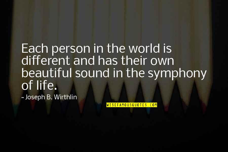 Different Is Beautiful Quotes By Joseph B. Wirthlin: Each person in the world is different and