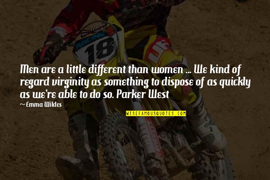 Different Kind Of Quotes By Emma Wildes: Men are a little different than women ...