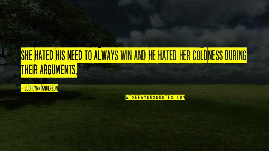 Different Kinds Of Beauty Quotes By Jodi Lynn Anderson: She hated his need to always win and Different Kinds Of Beauty Quotes By Jodi Lynn Anderson: She hated his need to always win and