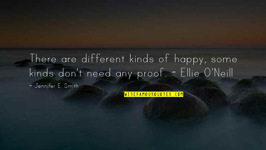 Different Kinds Of Quotes By Jennifer E. Smith: There are different kinds of happy, some kinds
