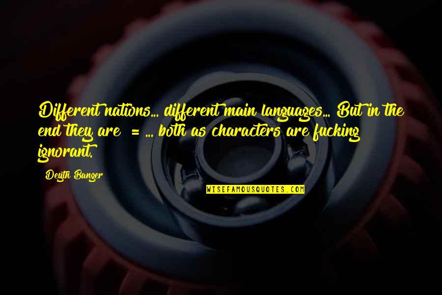 Different Languages Quotes By Deyth Banger: Different nations... different main languages... But in the