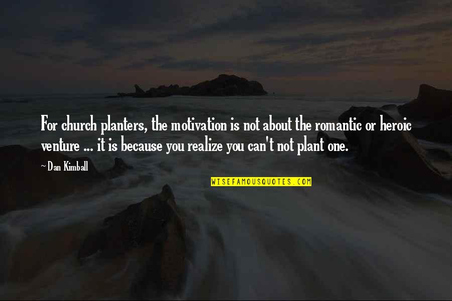 Different Leadership Styles Quotes By Dan Kimball: For church planters, the motivation is not about Different Leadership Styles Quotes By Dan Kimball: For church planters, the motivation is not about