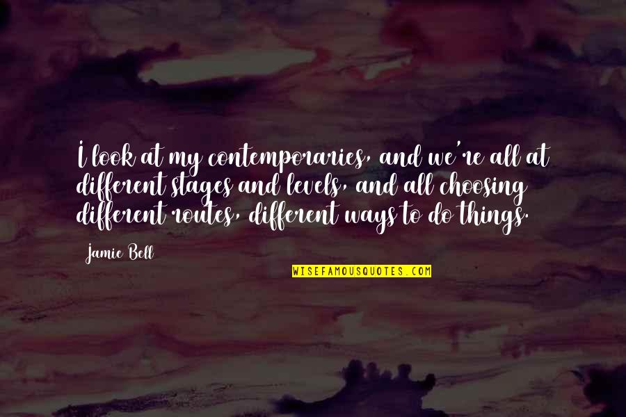 Different Levels Quotes By Jamie Bell: I look at my contemporaries, and we're all