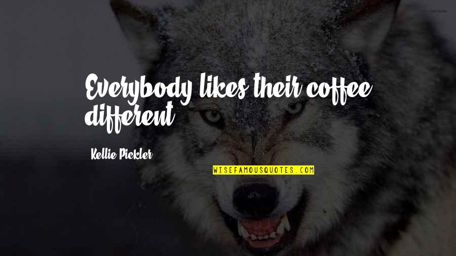 Different Likes Quotes By Kellie Pickler: Everybody likes their coffee different.