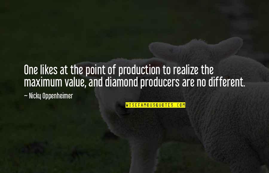Different Likes Quotes By Nicky Oppenheimer: One likes at the point of production to