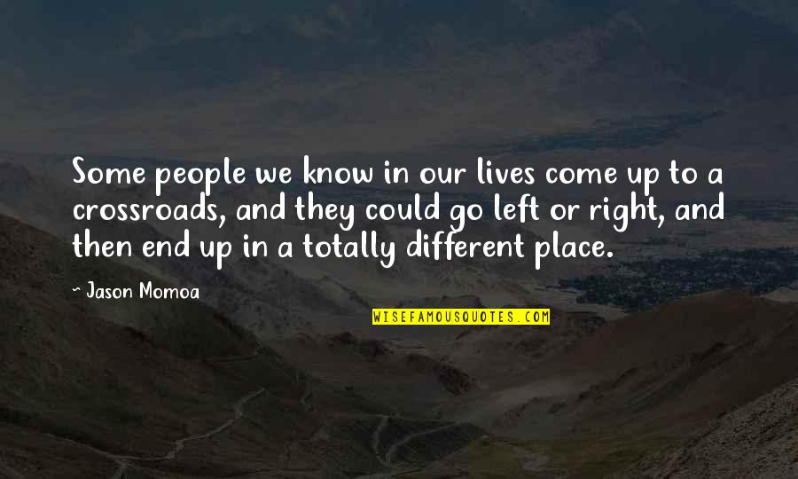 Different Lives Quotes By Jason Momoa: Some people we know in our lives come