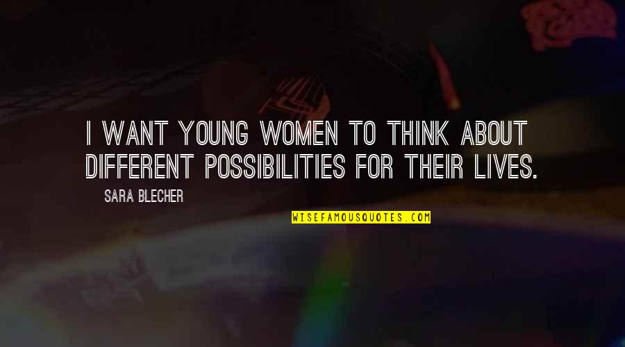Different Lives Quotes By Sara Blecher: I want young women to think about different