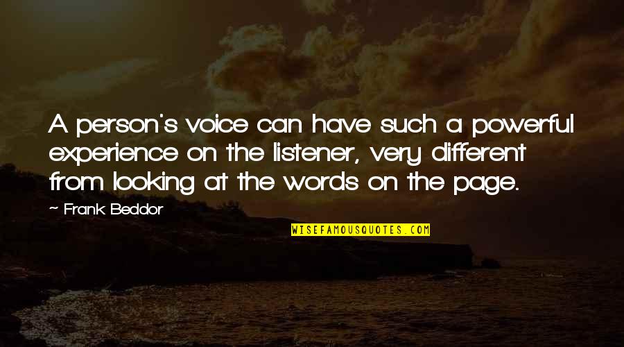 Different Looking Quotes By Frank Beddor: A person's voice can have such a powerful