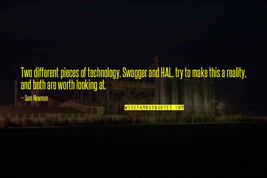 Different Looking Quotes By Sam Newman: Two different pieces of technology, Swagger and HAL,