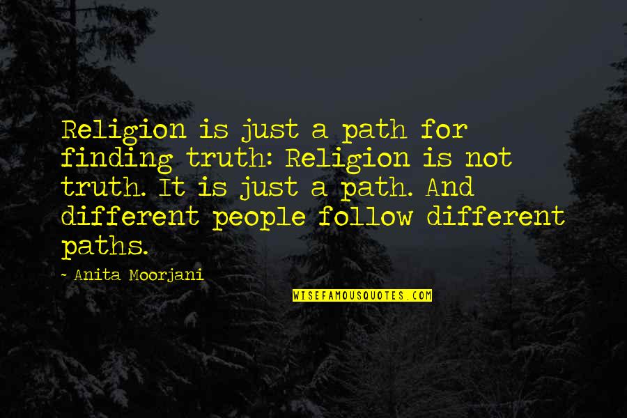 Different Paths Quotes By Anita Moorjani: Religion is just a path for finding truth: