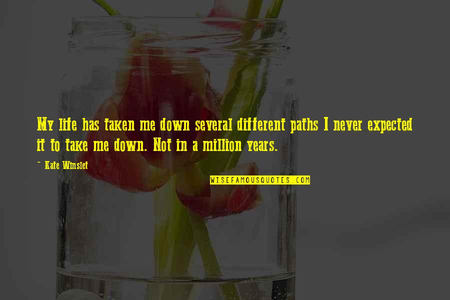 Different Paths Quotes By Kate Winslet: My life has taken me down several different