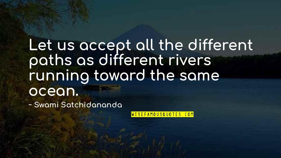 Different Paths Quotes By Swami Satchidananda: Let us accept all the different paths as