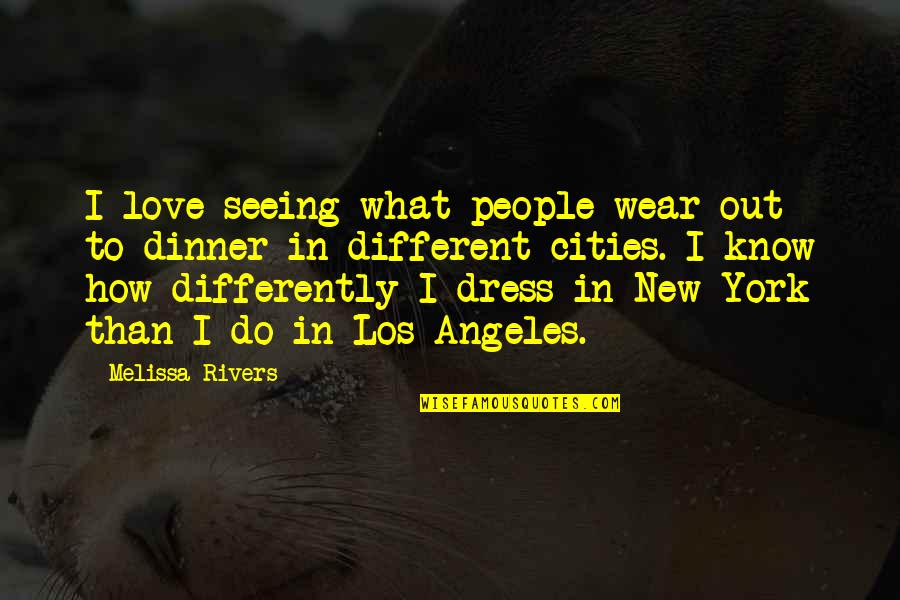 Different People Quotes By Melissa Rivers: I love seeing what people wear out to
