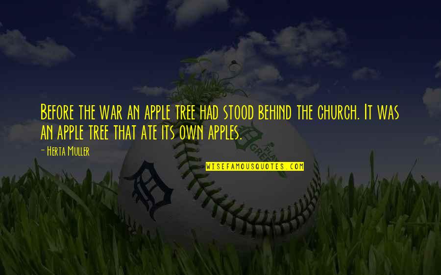 Different Periods Of Painting Quotes By Herta Muller: Before the war an apple tree had stood Different Periods Of Painting Quotes By Herta Muller: Before the war an apple tree had stood
