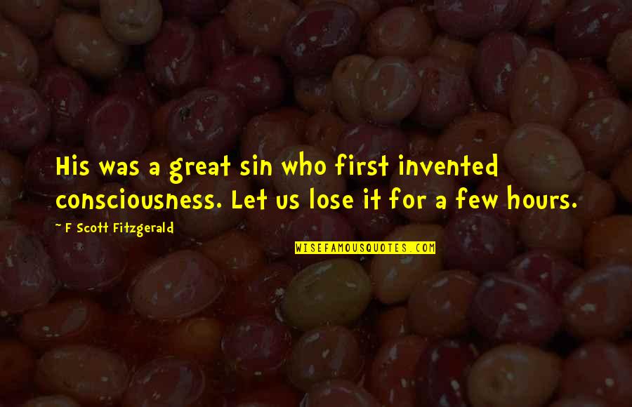 Different Poses Quotes By F Scott Fitzgerald: His was a great sin who first invented