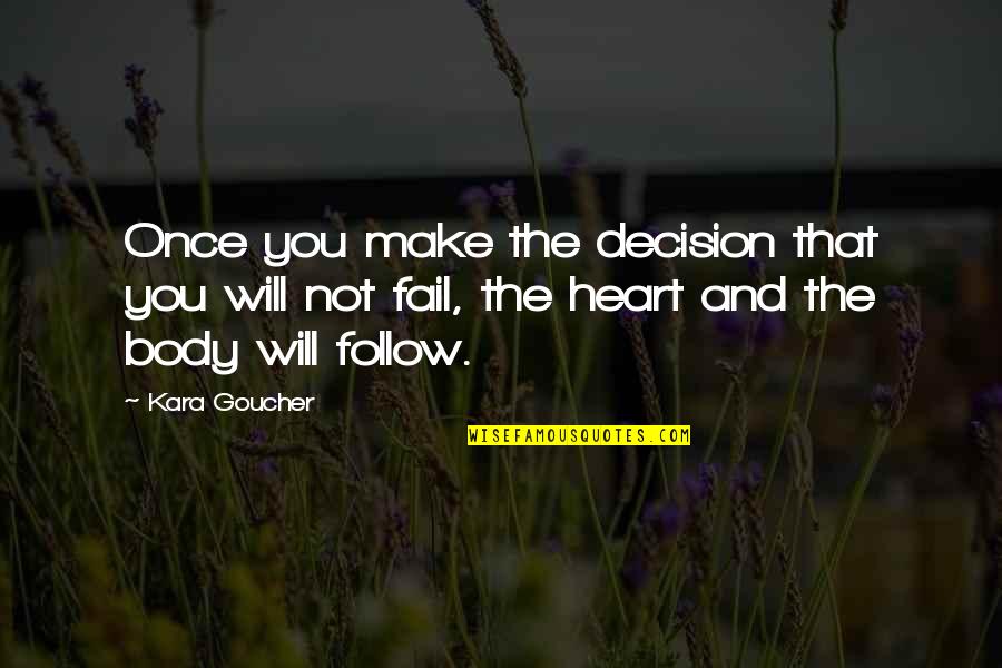 Different Preferences Quotes By Kara Goucher: Once you make the decision that you will