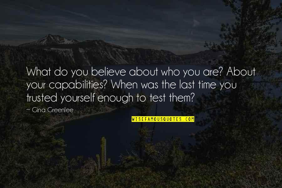 Different Quotes Quotes By Gina Greenlee: What do you believe about who you are? Different Quotes Quotes By Gina Greenlee: What do you believe about who you are?