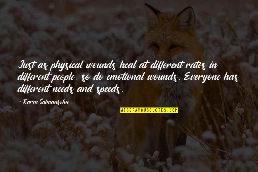 Different Quotes Quotes By Karen Salmansohn: Just as physical wounds heal at different rates Different Quotes Quotes By Karen Salmansohn: Just as physical wounds heal at different rates