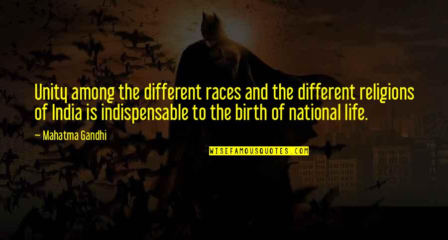 Different Races Quotes By Mahatma Gandhi: Unity among the different races and the different