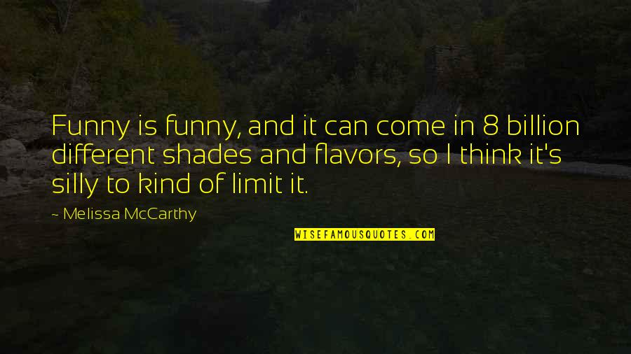 Different Shades Quotes By Melissa McCarthy: Funny is funny, and it can come in