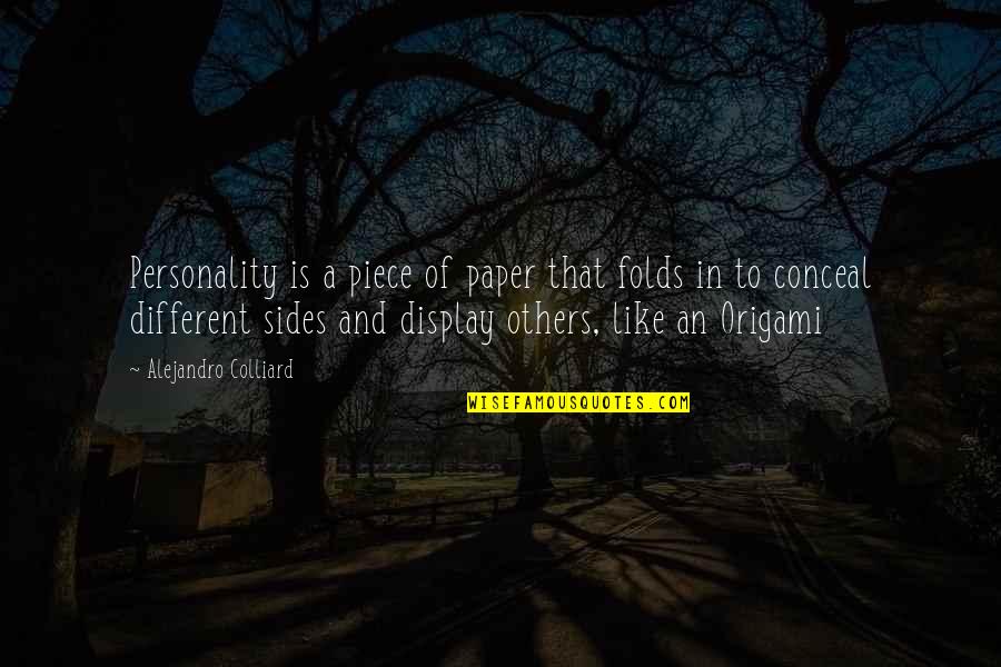 Different Sides Of Personality Quotes By Alejandro Colliard: Personality is a piece of paper that folds