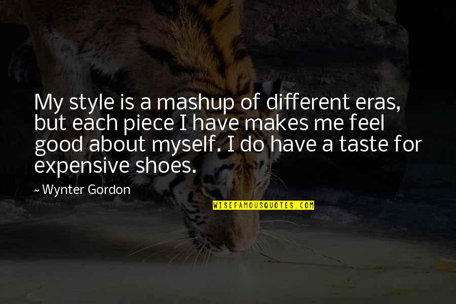 Different Taste Quotes By Wynter Gordon: My style is a mashup of different eras,