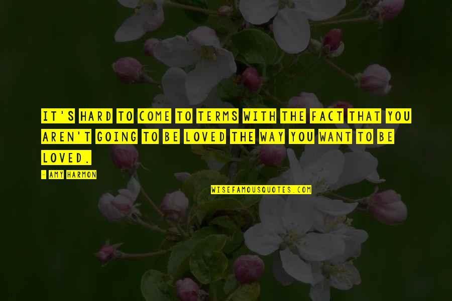 Different Types Of People Quotes By Amy Harmon: It's hard to come to terms with the