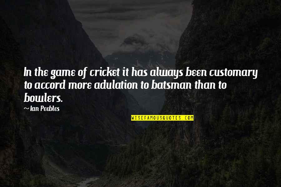 Different Ways To Transition Into A Quote Quotes By Ian Peebles: In the game of cricket it has always