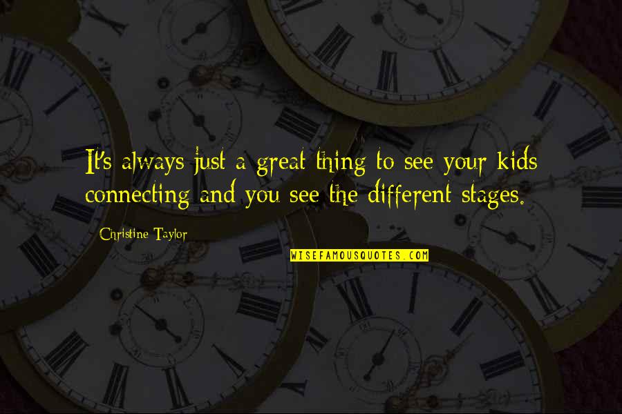 Different Your Quotes By Christine Taylor: It's always just a great thing to see