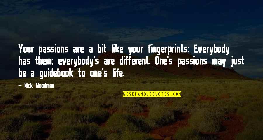 Different Your Quotes By Nick Woodman: Your passions are a bit like your fingerprints: