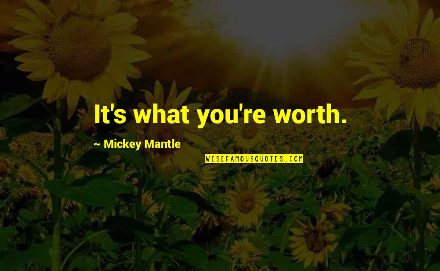 Differentiations For Students Quotes By Mickey Mantle: It's what you're worth. Differentiations For Students Quotes By Mickey Mantle: It's what you're worth.