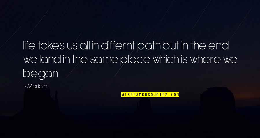 Differnt Quotes By Mariam: life takes us all in differnt path but