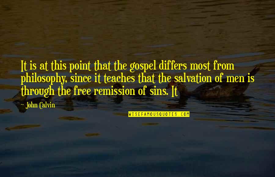 Differs From Quotes By John Calvin: It is at this point that the gospel Differs From Quotes By John Calvin: It is at this point that the gospel