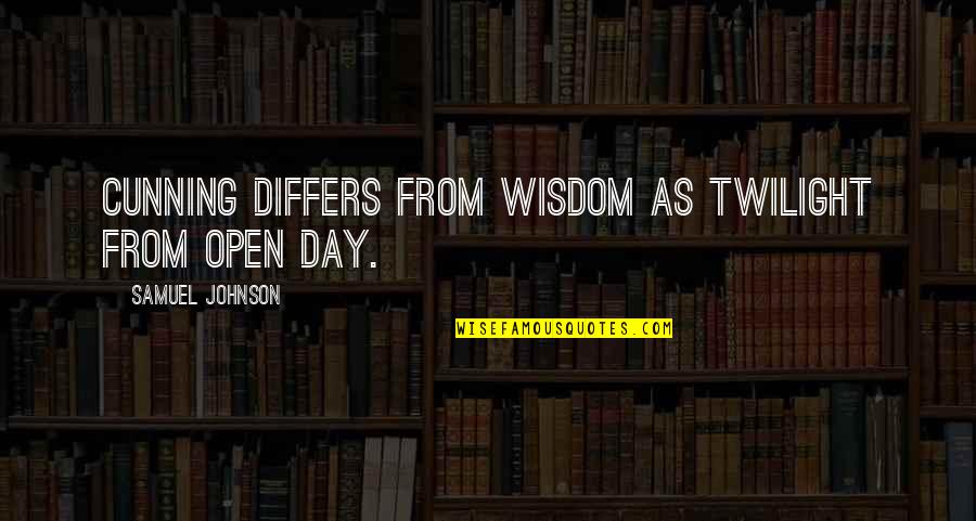 Differs From Quotes By Samuel Johnson: Cunning differs from wisdom as twilight from open