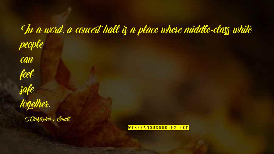 Differs Significantly Quotes By Christopher Small: In a word, a concert hall is a Differs Significantly Quotes By Christopher Small: In a word, a concert hall is a