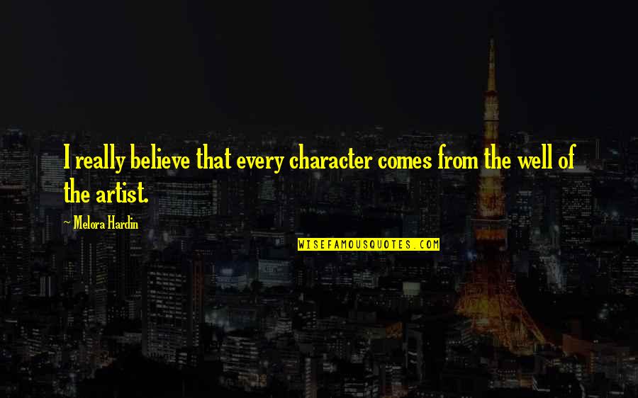 Difficolta A Defecare Quotes By Melora Hardin: I really believe that every character comes from