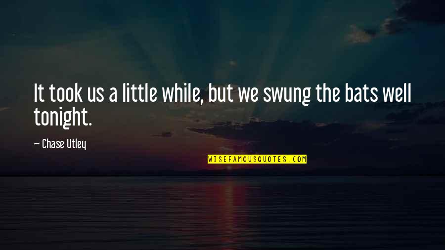 Difficult Days Quotes By Chase Utley: It took us a little while, but we