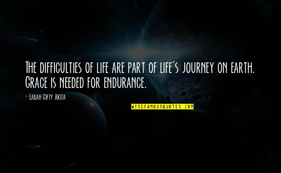 Difficult Journey Quotes By Lailah Gifty Akita: The difficulties of life are part of life's