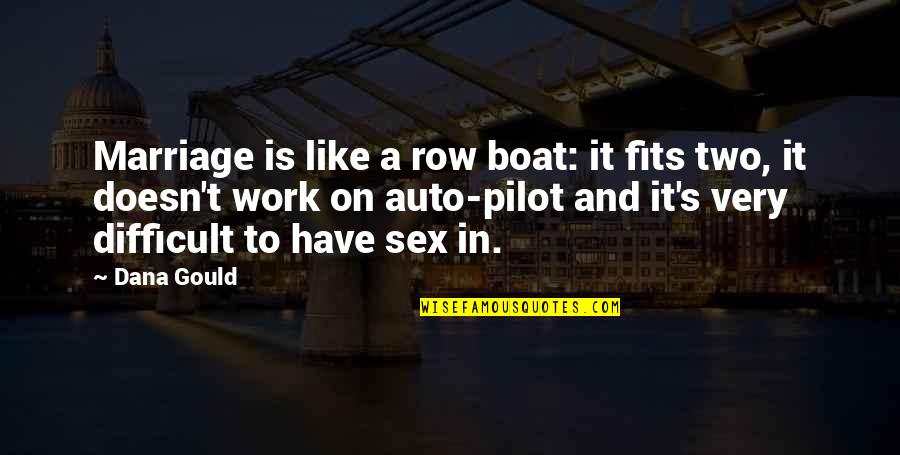 Difficult Marriage Quotes By Dana Gould: Marriage is like a row boat: it fits Difficult Marriage Quotes By Dana Gould: Marriage is like a row boat: it fits