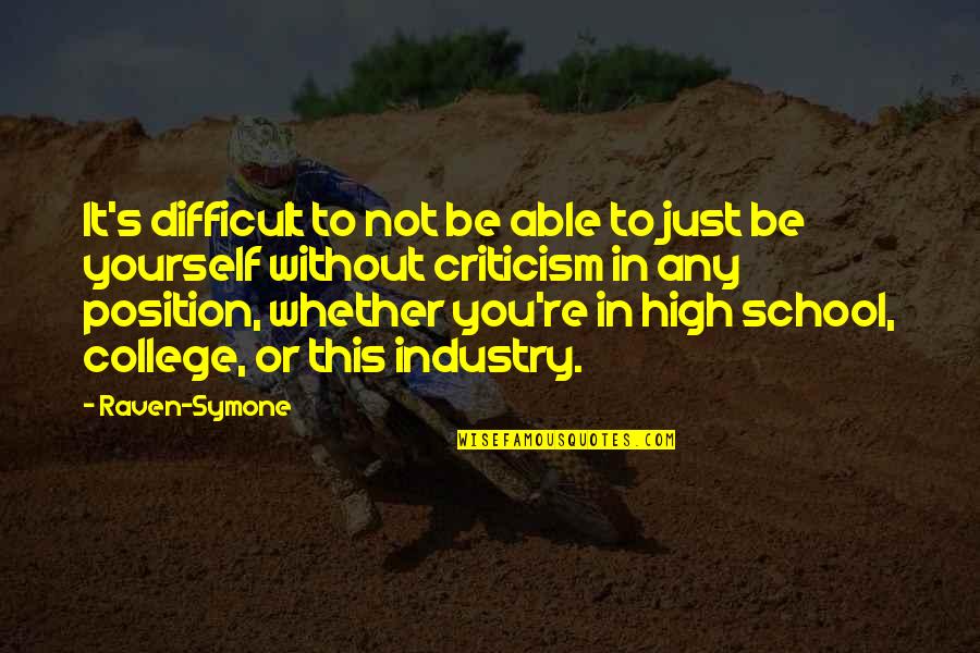 Difficult Position Quotes By Raven-Symone: It's difficult to not be able to just